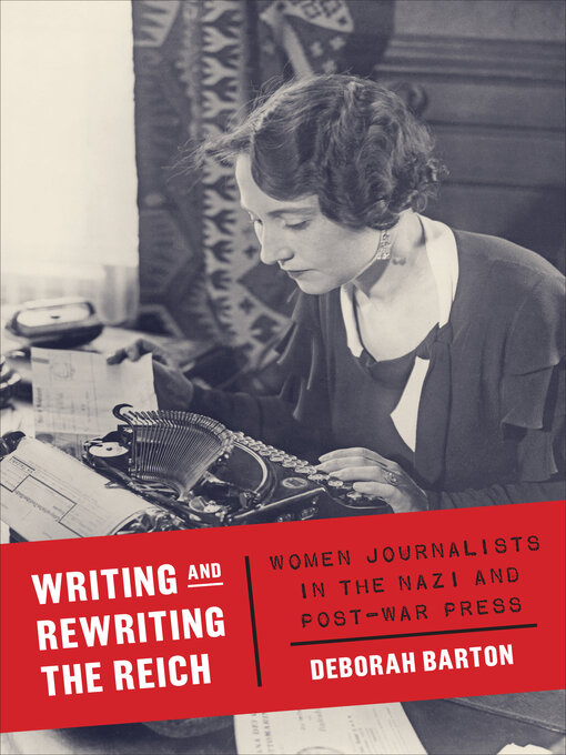 Title details for Writing and Rewriting the Reich by Deborah Barton - Available